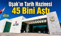 Uşak’ın Tarih Hazinesi 45 Bini Aştı