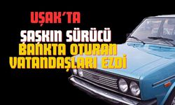 Uşak’ta şaşkın sürücü bankta oturan vatandaşları ezdi