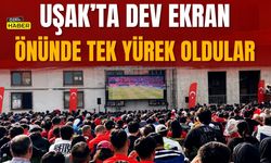 Uşak’ta Dev Ekran Önünde Tek Yürek Oldular