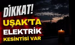 Uşak’ta 26 Haziran Cuma Günü Elektrik Kesintisi Olacak