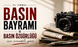 24 Temmuz Basın Bayramı ve Basın Özgürlüğü İçin Mücadele Günü Kutlu Olsun