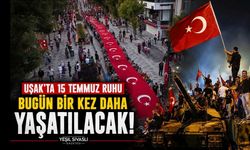 Uşak’ta 15 Temmuz Ruhu Bugün Bir kez Daha Yaşatılacak