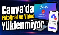 Canva'da Fotoğraf ve Video Yüklenmiyor