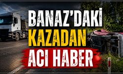 Banaz'daki Kazadan Acı Haber