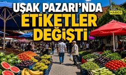 Uşak Pazarı'nda Etiketler Değişti