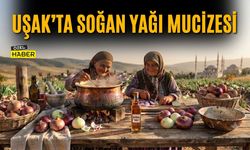 Uşak’ta Soğan Yağı Mucizesi