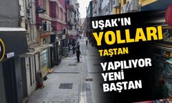 Uşak’ın yolları taştan yapılıyor yeni baştan