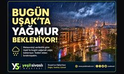 Uşak’ta bugün sağanak yağış bekleniyor