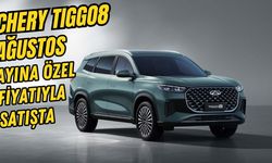 Chery TIGGO8 Ağustos Ayına Özel Fiyatıyla Satışta