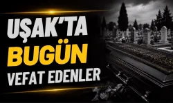 Uşak’ta 25 Eylül Cuma Günü 8 Kişi Vefat Etti