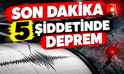 5 Şiddetinde Deprem