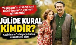 Jülide Kural kimdir? Kadir İnanır’ın hayat arkadaşı Jülide Kural kimin mirasçısı oldu?
