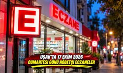 Uşak’ta 17 Ekim 2026 Cumartesi Günü Nöbetçi Eczaneler