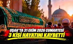 Uşak’ta 31 Ekim 2026 Cumartesi Günü 3 Kişi Hayatını Kaybetti