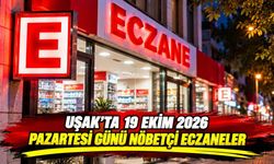 Uşak’ta 19 Ekim 2026 Pazartesi Günü Nöbetçi Eczaneler