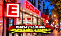 Uşak’ta 31 Ekim Cumartesi Günü Nöbetçi Eczaneler