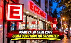 Uşak’ta 23 Ekim 2026 Cuma Günü Nöbetçi Eczaneler