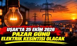 Uşak’ta 25 Ekim 2026 Pazar Günü Elektrik Kesintisi Olacak