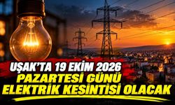 Uşak’ta 19 Ekim 2026 Pazartesi Günü Elektrik Kesintisi Olacak
