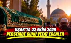 Uşak’ta 22 Ekim Perşembe Günü 3 Kişi Vefat Etti