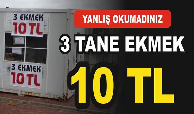 Uşak’ta 3 adet ekmek 10 TL