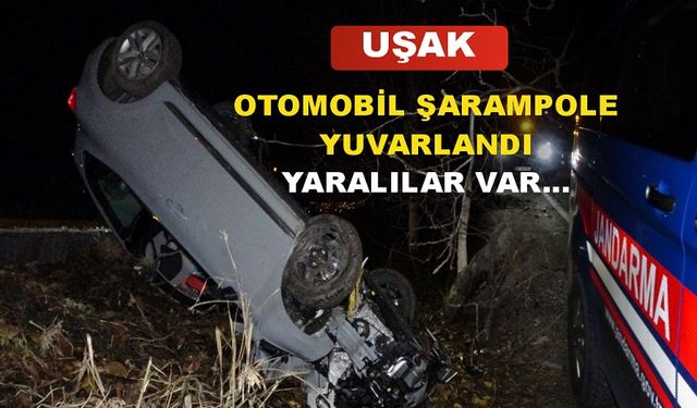 Uşak’ta bir otomobil şarampole yuvarlandı yaralılar var