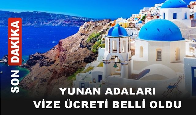 Yunanistan Adalarına Vize Ücreti Nekadar