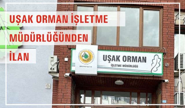 Uşak Orman İşletmesi İstifleme Hizmeti Alacak