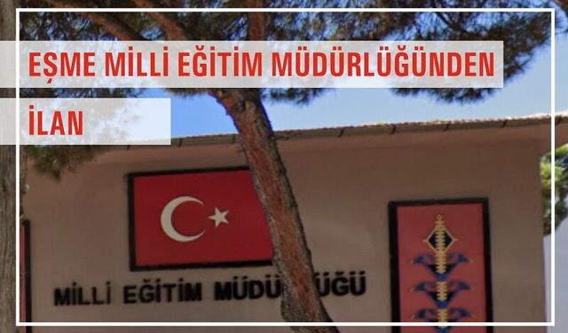 Eşme Milli Eğitim Müdürlüğü Kiralama Hizmeti Alacak