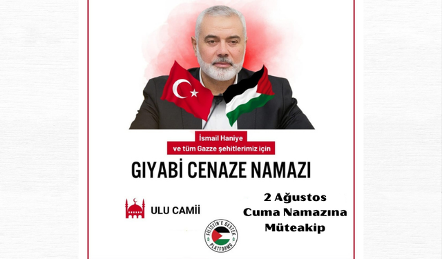 Uşak’ta İsmail Haniye için gıyabi cenaze namazı kılınacak