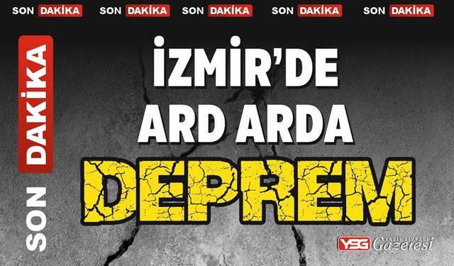 İzmirde Yaşanan Ard Arda Depremler Korkutuyor