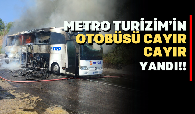 Metro Turizm'in Otobüsü Cayır Cayır Yandı!!