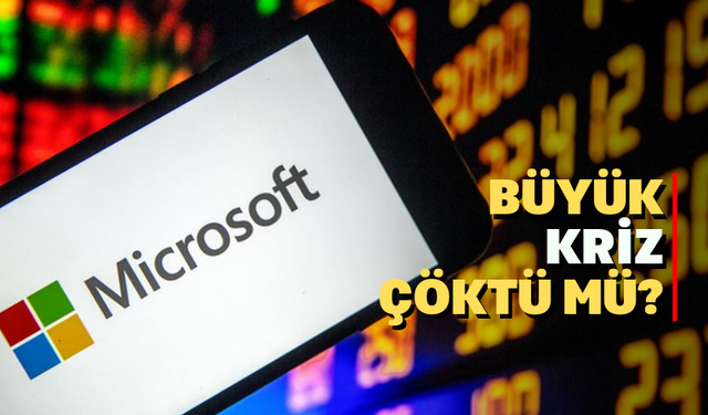 Son dakika: Global kriz! Microsoft çöktü mü?