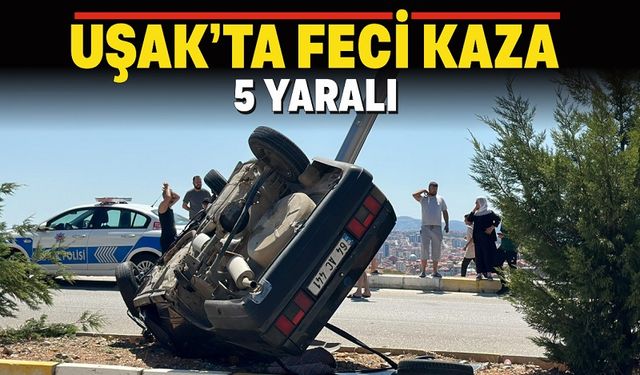 Uşak Çevre Yolunda Feci Kaza : 5 Yaralı