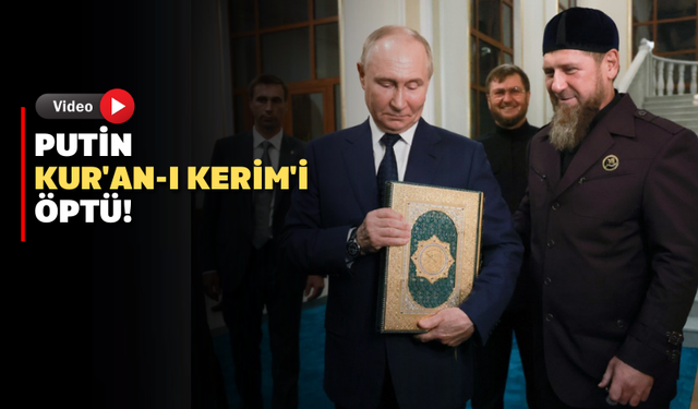 Putin'in camide Kuran-ı Kerim'i öptüğü anlar kamerada!