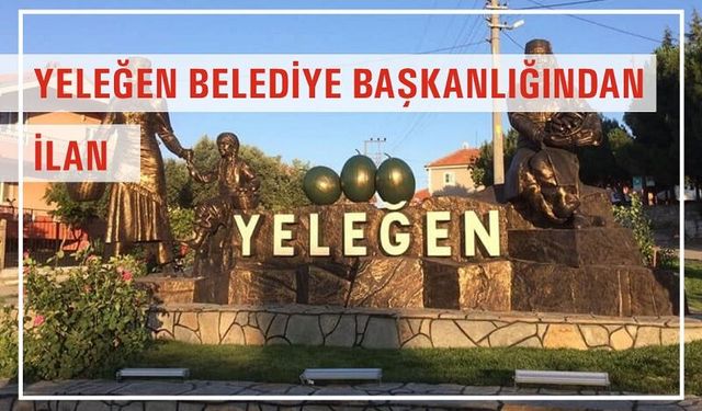 Yeleğen Belediye Başkanlığından İlan