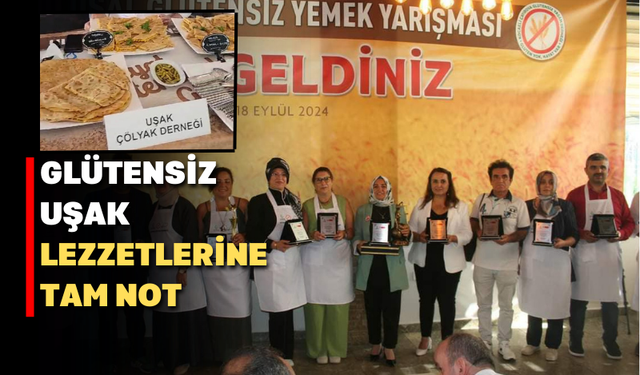 Uşak’ın yöresel lezzetleri Ulusal Glütensiz Yemek Yarışması’nda