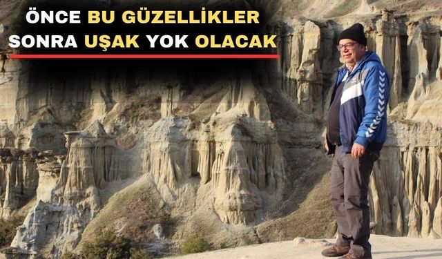 Uşak’ın çevresindeki güzellikler madencilerin işgali altında