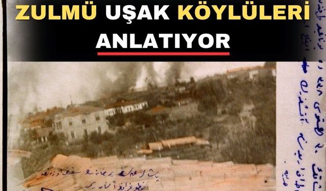 Uşak köylüleri Yunan zulmünü anlatıyor