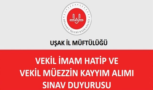 Uşak İl Müftülüğü Vekil İmam - Hatip ve Vekil Müezzin alacak