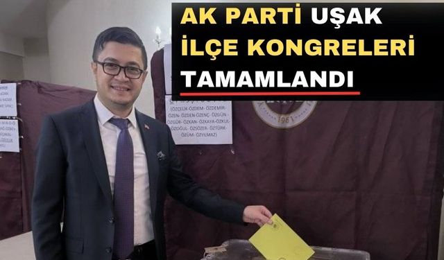 AK Parti Uşak Merkez İlçe Başkanı Tufan güven tazeledi