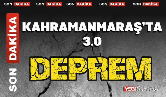 Kahramanmaraş’ta sabaha karşı 3.0 büyüklüğünde deprem