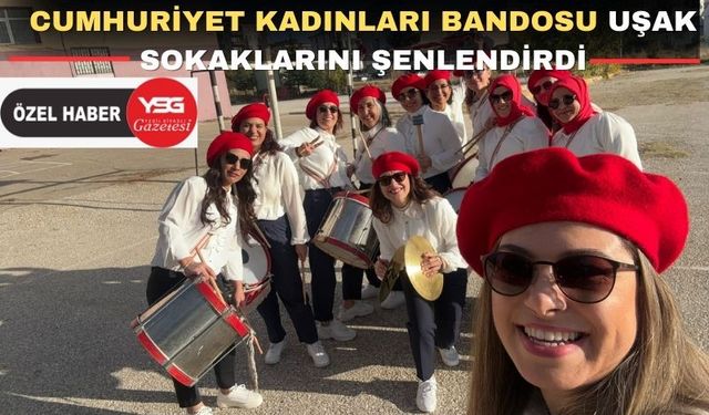 Cumhuriyetin Kadınları Uşak’ta bando kurdu