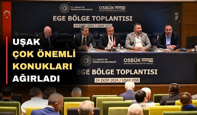 OSBÜK Ege Bölge Toplantısı Uşak’ta yapıldı