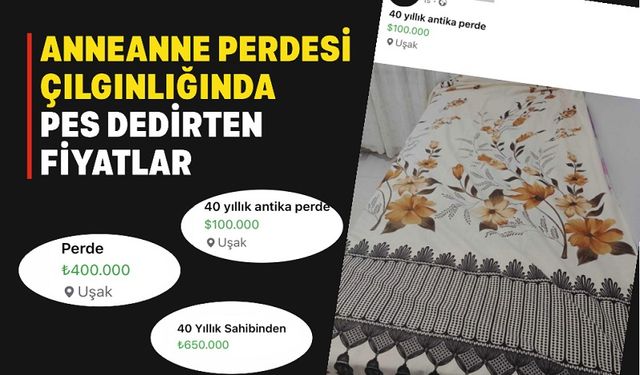 Anneanne Perdesi Çılgınlığı Uşak'tada Başladı 100.000 Dolara Satışta...!