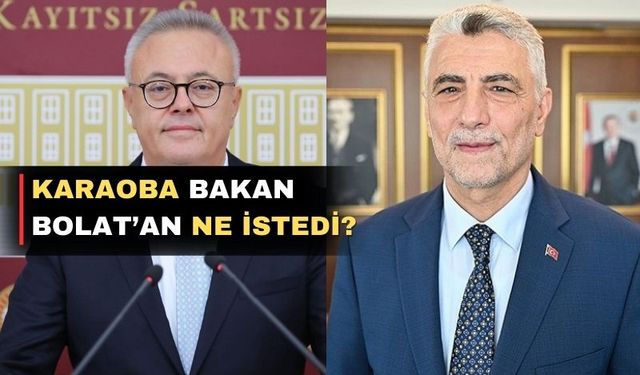 Karaoba Ticaret Bakanı Bolat’a “Uşak’ı üvey evlat görmeyin” dedi