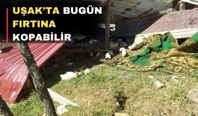 Uşak Valiliği fırtına uyarısı yaptı