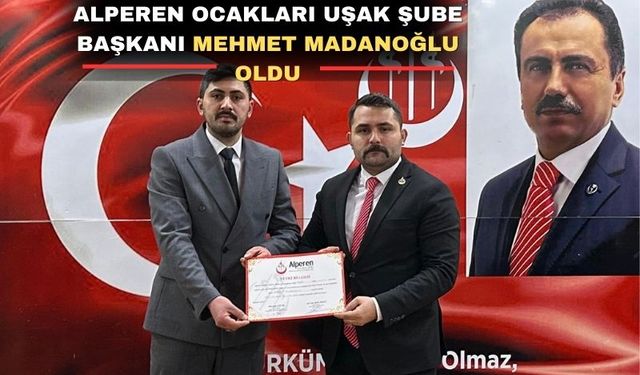 Alperen Ocakları Uşak İl Başkanlığına Mehmet Madanoğlu atandı