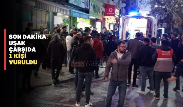 Son Dakika… Uşak’ta Silahlı saldırı