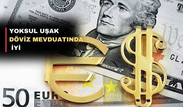 Uşak yoksul çıktı ama banka mevduatı fena değil